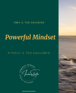 Powerful Mindset Ritrova il tuo equilibrio